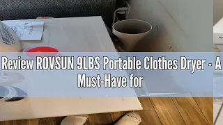 Review ROVSUN 9LBS Portable Clothes Dryer - A Must-Have for Home & Portable Tumble Laundry