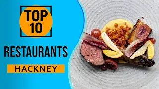Top 10 Best Restaurants in Hackney, London
