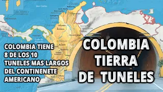 COLOMBIA TIERRA DE TUNELES
