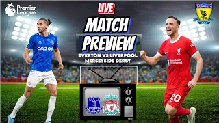 Merseyside Derby: Everton Vs Liverpool | Match Preview