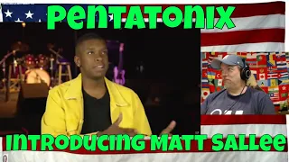 Pentatonix - Introducing Matt Sallee - REACTION