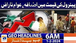 Geo Headlines 6 AM | Petrol price increase, people angry | 1st February 2024