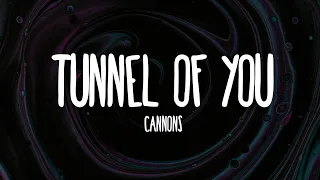 Cannons - Tunnel of You (Lyrics)