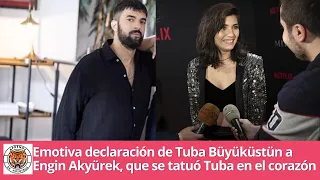 Emotional statement from Tuba Büyüküstün to Engin Akyürek, who had Tuba tattooed on his heart