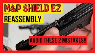 M&P Shield EZ 9mm MISTAKES During Reassembly (WATCH OUT FOR THESE PITFALLS)