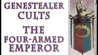 Warhammer 40k Lore - Cult of the Four-Armed Emperor, Genestealer Lore