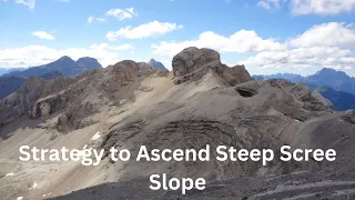 Strategy to Ascend a Steep Scree Slope