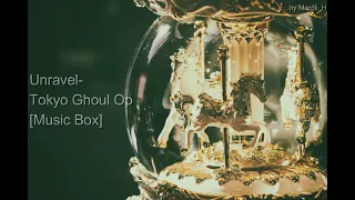 I change Unravel - Tokyo Ghoul Op to musical box version