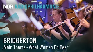 Bridgerton: Main Theme & "What Women Do Best" by Kris Bowers | Strobel | NDR Radiophilharmonie