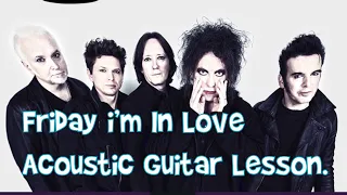 The Cure-Friday I’m In Love-Acoustic Guitar Lesson.