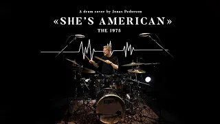 SHE’S AMERICAN  - The 1975 || Drum Cover by Jonas Pedersen