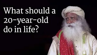 What should a 20-year-old do in life ? | Best Motivational And Inspirational Status| #Sadhguru