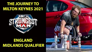England Midlands Qualifier: Journey to Milton Keynes UK's Strongest Man 2021