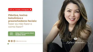 Plástica, toxina botulínica e preenchedores faciais: fazer ou não fazer e como fazer?