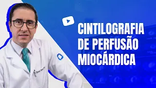 Cintilografia De Perfusão Miocárdica | Indicações E Como Funciona O Exame