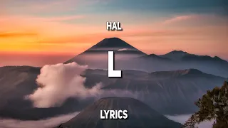 Hal - L (Lirik / Lyrics)