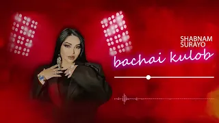 Shabnam Surayo - Bachai kulob [NEW SONG 2024]