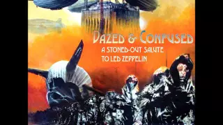 Dazed & Confused - A Stoned-Out Salute To Led Zeppelin (Full Album 2015)