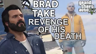 GTA V - Brad Take Revenge of His Death