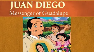 Juan Diego: Messenger of Guadalupe | The Saints and Heroes Collection