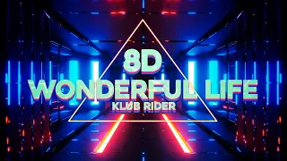 Wonderful Life (House Music)🔊🎧Klub Rider 8D