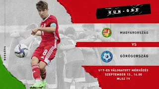 U17-es felkészülési mérkőzés: Magyarország - Görögország (2022.09.13, stream)