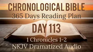 Day 113 - One Year Chronological Daily Bible Reading Plan - NKJV Dramatized Audio Version - April 23