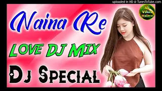 Naina Re💞Dj Remix Tik Tok Viral💞Khud Hi Dil Ka Rog Lagaye💞Dj Vikas Hathras