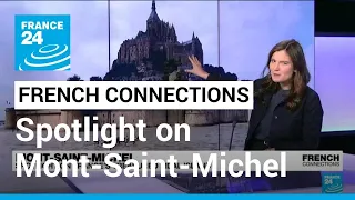 Spotlight on Mont-Saint-Michel, France’s treasured tidal island • FRANCE 24 English