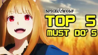 5 MUST DO'S for Spice and Wolf REMAKE