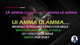 Ui amma Ui amma, Mawali, Scrolling Karaoke For Male With Original Asha Ji Voice