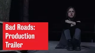 Bad Roads | Production Trailer