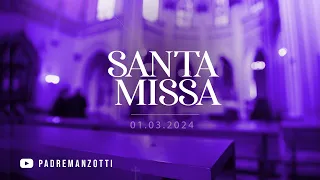 SANTA MISSA AO VIVO | 01/03/2024 | @PadreManzottiOficial