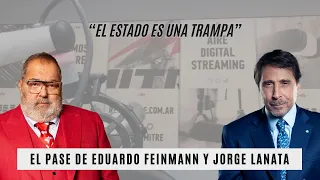 El Pase de Eduardo Feinmann y Jorge Lanata: “El Estado es una trampa”