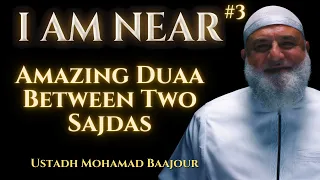 Amazing Duaa Between Two Sajdas | I Am Near #3 | Ustadh Baajour | Ramadan Series