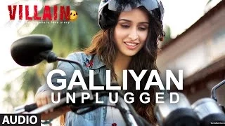 Galliyan (Unplugged) by Shraddha Kapoor | Ek Villain | Ankit Tiwari