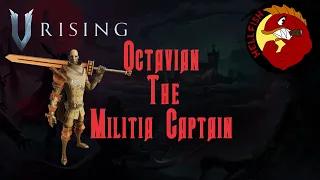 V Rising | Octavian the Militia Captain