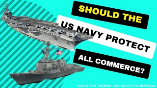 Should the US Navy Protect All Commerce?