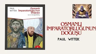 Osmanlı İmparatorluğu'nun Doğuşu Paul Wittek  | Tarih | Kitap İncelemesi | Kitap Podcast