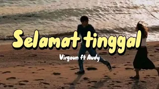 Virgoun Ft Audy - Selamat Tinggal (speed up, reverb + lyrics)