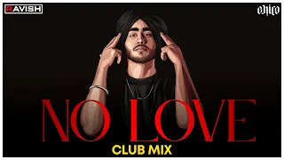 No Love | Club Mix | Shubh | thiarajxtt | DJ Ravish & DJ Chico