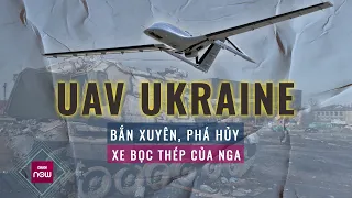 UAV Ukraine xuất kích, xuyên thủng lồng bảo vệ, phá tung xe bọc thép của Nga | VTC Now