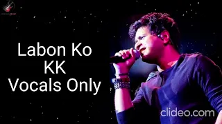 Labon Ko (without music) | Bhool Bhulaiyaa | Pritam | K.K.| VOCALS ONLY