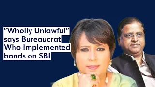 Electoral Bonds Row I "Wholly Unlawful" says Bureaucrat Who Implemented bonds on SBI Barkha Dutt