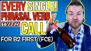 EVERY Phrasal Verb with CALL - B2 First (FCE) Phrasal Verbs