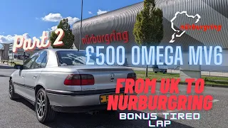 Omega MV6 3.0 V6 driven 15 hours and 600 miles to the Nurburgring - Epic adventure Part 2