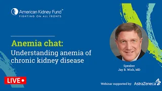 Webinar: Anemia Chat - Understanding Anemia of CKD