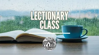 Lectionary Class - April 30, 2024