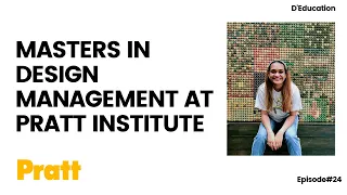 Masters in design management at Pratt Institute || D'Education