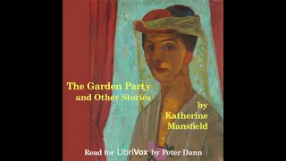 The Garden Party, and Other Stories version 2 by Katherine Mansfield | Full Audio Book